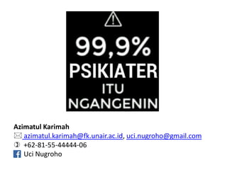 Azimatul Karimah
 azimatul.karimah@fk.unair.ac.id, uci.nugroho@gmail.com
 +62-81-55-44444-06
Uci Nugroho
 