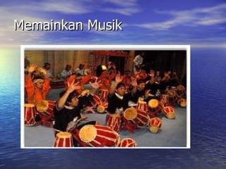 Memainkan Musik 