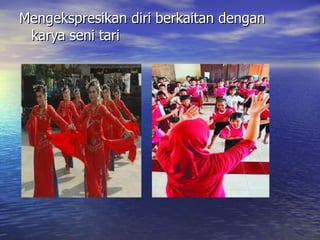 Mengekspresikan diri berkaitan dengan karya seni tari 