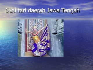 Seni tari daerah Jawa Tengah 