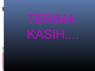 TERIMA
KASIH....
 
