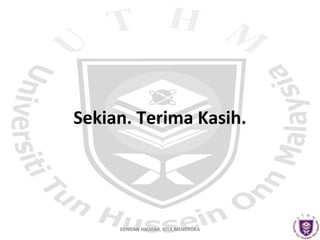 Sekian. Terima Kasih.

DENGAN HIKMAH, KITA MENEROKA

 