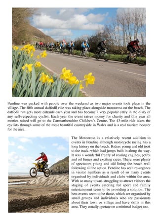 Pendine was packed with people over the weekend as two major events took place in the
village. The fifth annual daffodil r...