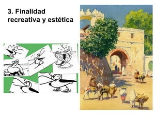 3. Finalidad
recreativa y estética

 
