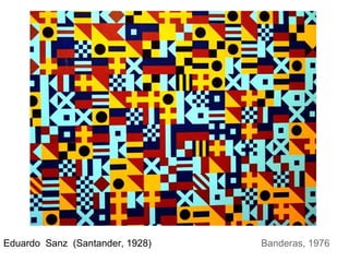Eduardo Sanz (Santander, 1928)

Banderas, 1976

 