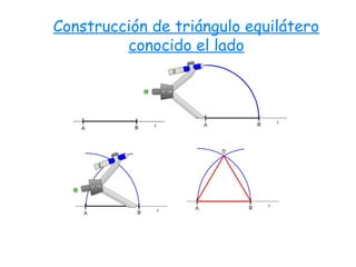 Construcción de triángulo equilátero
conocido el lado

 