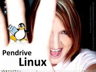 Pendrive     Linux   