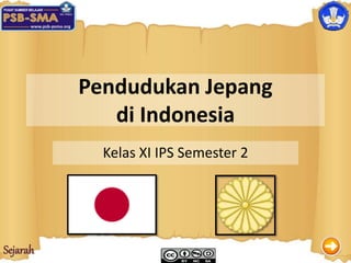 Sejarah
Pendudukan Jepang
di Indonesia
Kelas XI IPS Semester 2
 