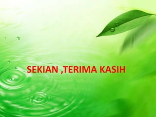 SEKIAN ,TERIMA KASIH
 