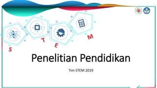 Penelitian Pendidikan
Tim STEM 2019
 