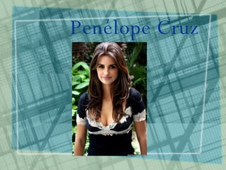 Penélope Cruz 