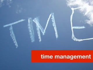 time management
 