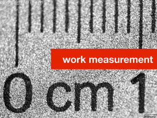work measurement
 