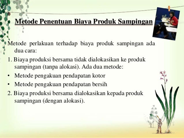 Penentuan biaya produk bersama dan produk sampingan Penentuan biaya produk bersama dan produk sampingan