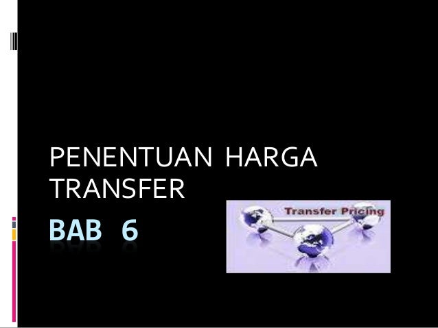 Penentuan harga transfer BAB 6 SISTEM PENGENDALIAN MANAJEMEN