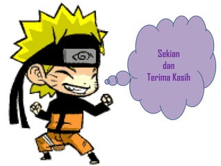 Sekian
dan
Terima Kasih

 