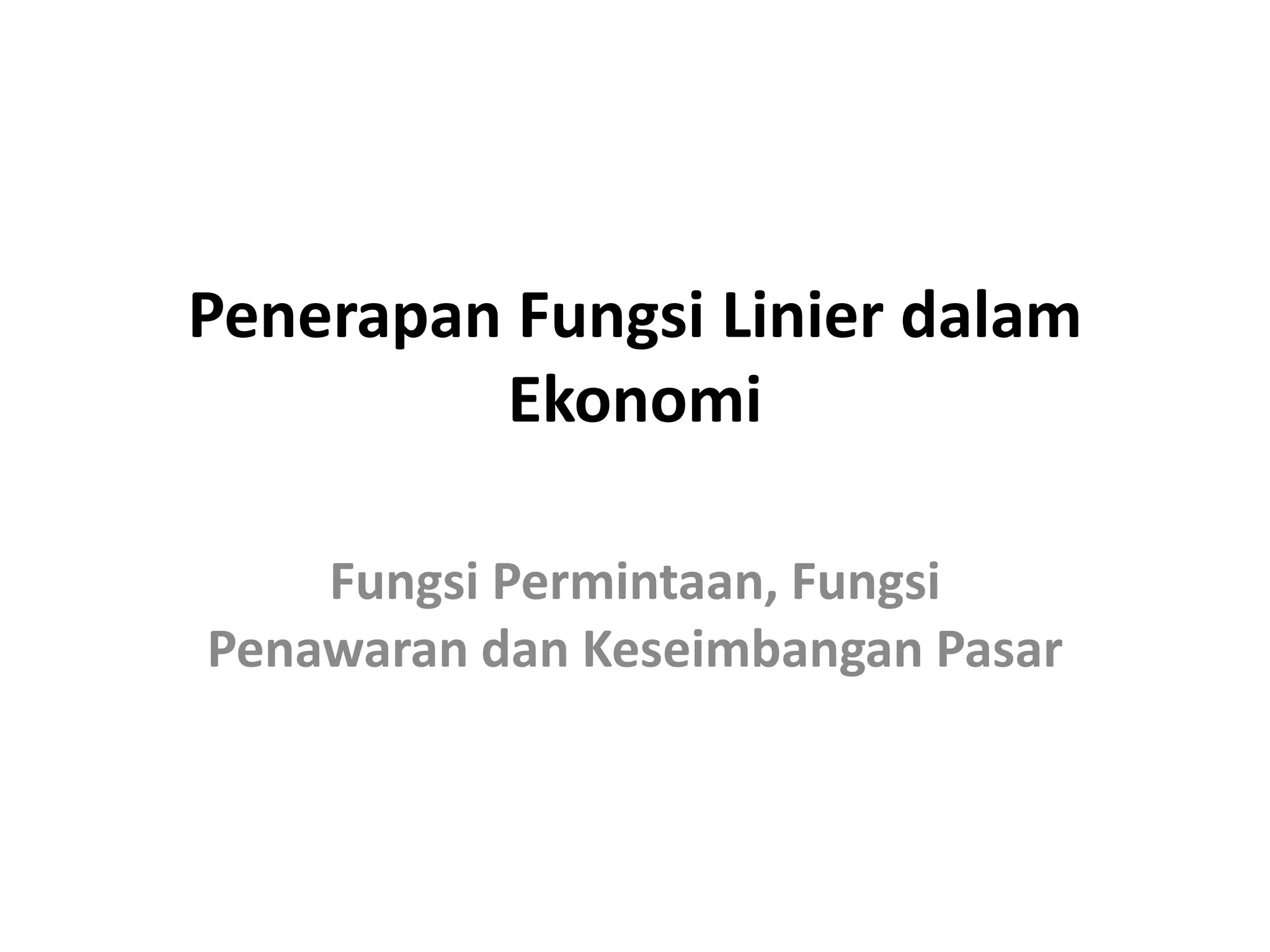 Penerapan fungsi linier dalam ekonomi | PPTX