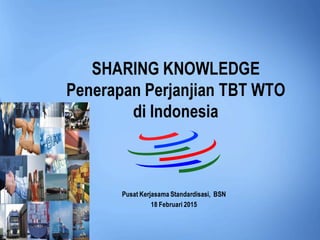Penerapan TBT WTO di Indonesia