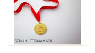 SEKIAN… TERIMA KASIH
 