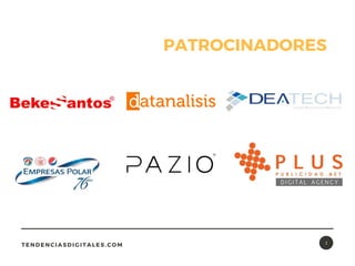 2TENDENCIASDIGITALES.COM
PATROCINADORES
 
