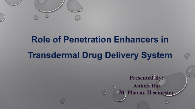 2
Flow of Presentation
 Introduction
 Drug Delivery Routes Across Human Skin
 Properties For Ideal Penetration Enhancer...