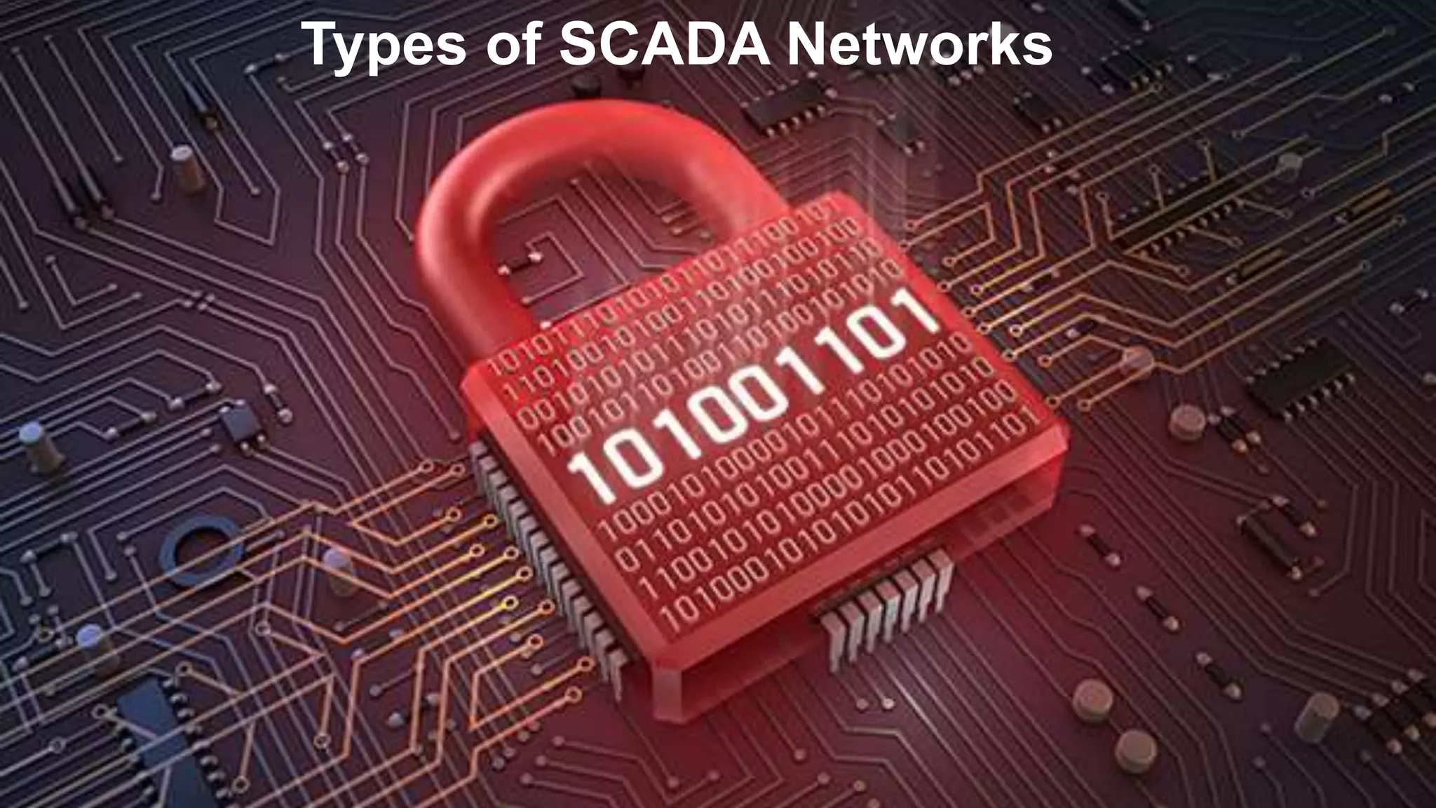 Types of SCADA Networks
 