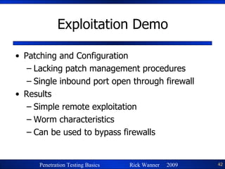 Exploitation Demo Patching and Configuration Lacking patch management procedures Single inbound port open through firewall Results Simple remote exploitation Worm characteristics Can be used to bypass firewalls 
