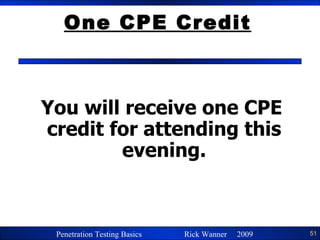 One CPE Credit You will receive one CPE credit for attending this evening. 