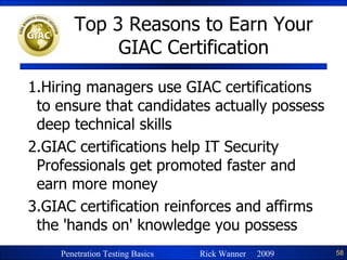 Top 3 Reasons to Earn Your GIAC Certification Hiring managers use GIAC certifications to ensure that candidates actually possess deep technical skills GIAC certifications help IT Security Professionals get promoted faster and earn more money GIAC certification reinforces and affirms the 'hands on' knowledge you possess 