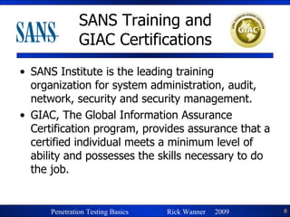SANS Training and GIAC Certifications SANS Institute is the leading training organization for system administration, audit, network, security and security management. GIAC, The Global Information Assurance Certification program, provides assurance that a certified individual meets a minimum level of ability and possesses the skills necessary to do the job.  