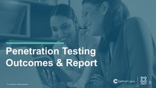 © ControlCase. All Rights Reserved.
Penetration Testing
Outcomes & Report
 
