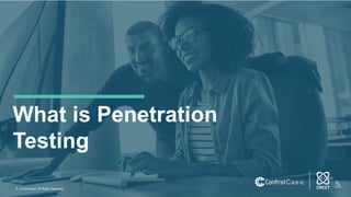 © ControlCase. All Rights Reserved.
What is Penetration
Testing
 