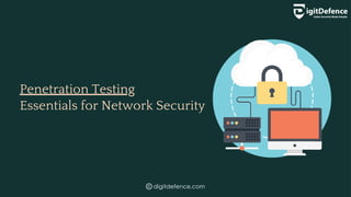 Penetration Testing Essentials for Network Security - DigitDefence | PDF