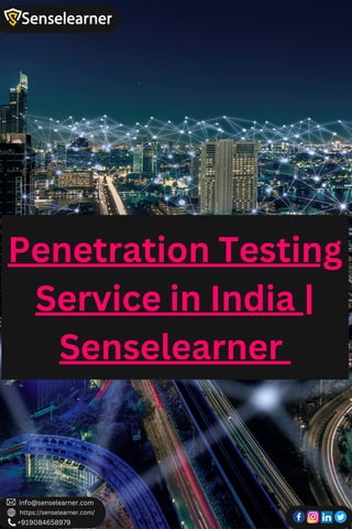+919084658979
info@senselearner.com
https://senselearner.com/
Penetration Testing
Service in India |
Senselearner
 