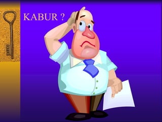 KABUR ?
 