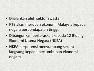 Pengajian am : PROGRAM TRANSFORMASI EKONOMI DAN 5 KORIDOR PEMBANGUNAN