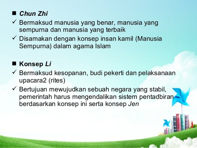 ï® Chun Zhi
ï¼ Bermaksud manusia yang benar, manusia yang
sempurna dan manusia yang terbaik
ï¼ Disamakan dengan konsep insan ...