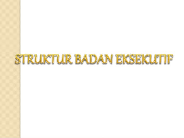 BADAN EKSEKUTIF