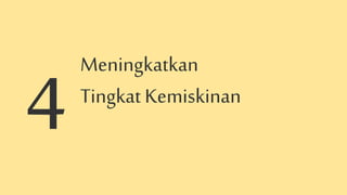 Meningkatkan
TingkatKemiskinan
 
