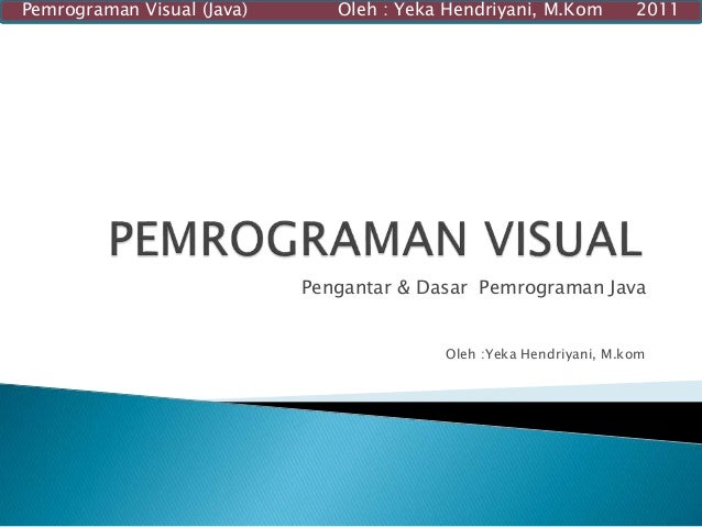 Pengantar dasar pemrograman java Pengantar dasar pemrograman java
