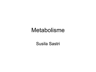 Metabolisme Susila Sastri 