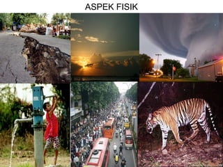 ASPEK FISIK

 