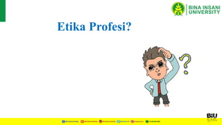 Etika Profesi?
 