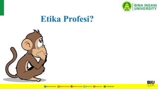 Etika Profesi?
 