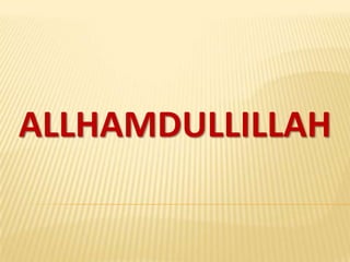 ALLHAMDULLILLAH
 