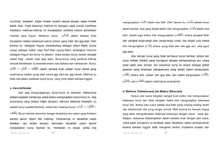 muridnya, Sibawaih. Kajian fonetik modern sesuai dengan kajian fonetik
klasik Arab. Pada dasarnya makhrai itu mengacu pada prinsip klasifikasi

mengucapkan (‫ )الباء‬dalam dua bibir. Oleh karena itu, (‫ )الباء‬adalah bunyi

meskipun makhraj-makhraj ini diungkapkan berbeda karena perbedaan

labial hambat. Apa yang terjadi ketika kita mengucapkan (‫ )الباء‬dalam dua

(‫ )الدال‬dalam bahasa Arab

bibir, terjadi juga ketika kita mengucapkan (‫ )الكاف‬antara pangkal lidah

diucapkan melalui pertemuan penuh antara ujang lidah dan gigi atas. Oleh

dan pangkal langit-langit atas (langit-langit lunak) dan terjadi pula ketika

karena itu, sebagian linguis menyebutnya sebagai shaut tharfy (bunyi

kita mengucapkan (‫ )التاء‬antara ujung lidah dan kaki gigi seri atas (gusi

mazhab para linguis. Misalnya, bunyi

ujung) sebagai nisbat bagi tharf lisan (ujung lidah), sedangkan menurut
sebagian linguis lain bunyi itu disebut shaut asnani (bunyi dental) sebagai
nisbat bagi

asnan 'ulya (gigi atas). Bunyi-bunyi yang pertama kalinya

tampak berdekatan itu berbeda antara satu bahasa dan bahasa lain. Bunyi:
(‫الثاء‬

– ‫)الظاء - الذال‬

gigi atas).
Ada banyak bunyi yang tidak termasuk bunyi hambat, antara lain
bunyi ihtikaki (frikatif) yang diucapkan dengan menyempitnya alur udara
pada salah satu tempat, lalu keluarnya bunyi itu terjadi sebagai akibat

dalam bahasa Arab adalah bunyi dental yang

geseran yang terdengar sebagaimana yang terjadi dalam pengucapan

makhrajnya adalah ujung lidah antara gigi atas dan gigi bawah. Makhraj itu

(‫ )الفاء‬antara bibir bawah dan gigi atas dan dalam pengucapan (‫.)الثاء‬

tidak ada dalam pelafalan bunyi-bunyi yang mirip dalam bahasa Inggris..

(‫ ,)الذال‬dan (‫ )الظاء‬dalam makhrajnya antardental.

c. Cara Artikulasi
Dari segi pengucapannya, bunyi-bunyi itu berbeda. Maksudnya

d. Mahmus (Takbersuara) dan Majhur (Bersuara)

adalah keadaan berlalunya udara ketika mengucapkan bunyi-bunyi itu. Ada

Kedua pita suara bergetar sangat kuat ketika kita mengucapkan

bunyi-bunyi yang disebut infijari (letupan). Menurut deskripsi Sibawaih, itu

beberapa bunyi dan tidak bergetar ketika kita mengucapkan beberapa

adalah bunyi syadid (hambat), antara lain misalnya bunyi: (‫الباء‬

bunyi lain. Kedua pita suara adalah dua bibir yang masing-masing terdiri

– ‫- الكاف‬

dari sekelompok otot yang sangat cermat. Oleh karena itu, banyak linguis

‫ .)القاف‬Bunyi hambat terbentuk dengan terjadinya alur udara yang tertahan

yang lebih mengutamakan deskripsi keduanya dengan nama vocal lips.

secara penuh dalam titik makhraj. Tertahannya ini berakibat udara

Adapun keduanya dideskripsikan dalam bahasa Arab dengan pita suara,

tertekan,

sambil

maka pada prinsipnya itu berdasar pada kesalahan dalam penerjemahan

Hambatan ini terjadi ketika kita

karena bahasa Inggris tidak mengenal bentuk mutsanna (dualis) dan

lalu

mengadakan

terjadi
bunyi

Pengantar Linguistik Arab

letupan,

hambat

itu.

kemudian

49

keluarlah

udara

Pengantar Linguistik Arab

50

 