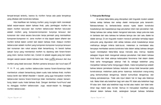 tempat-tempat tertentu, karena itu morfem hanya ada pada tempatnya
yang dibatasi oleh konstruksi bahasa.
Ada klasifikasi lain tentang morfem yang mungkin lebih mendekati

3. Pola-pola Morfologi
Di antara fakta-fakta yang ditonjolkan oleh linguistik modern adalah
bahwa setiap bahasa dan setiap dialek mempunyai pola tersendiri.

tabiat wazan-wazan dalam bahasa Arab, yaitu pembagian morfem ke

Bahasa-bahasa

dalam morfem berurutan dan morfem takberurutan Morfem berurutan

kosakatanya dan kapasitasnya bagi perubahan intern dan perubahan i’rab.

adalah morfem yang komponen-komponen bunyinya tersusun dari

Setiap bahasa dan setiap dialek mengenal kata-kata, tetapi pola-iola kata

konsonan dan vokal secara berurutan tanpa pemisah yang memisahkan

ini berbeda dari satu bahasa ke bahasa lainnya dan dari satu dialek ke

komponen-komponen ini. Jenis morfem ini kita dapati dalam dhamir dan

dialek lainnya. Di sini linguistik modern menaruh perhatian terhadap kajian

morfem terikat dalam contoh tadi dalam bahasa Arab. Adapun morfem

pola-pola yang digunakan oleh setiap bahasa untuk kosakatanya tanpa

takberurutan adalah morfem yang komponen-komponen bunyinya tersusun

melihatnya dengan kriteria baik-buruk, melainkan ia membatasi atau

dari konsonan dan vokal secara tidak bersambung. Ini berarti bahwa

berupaya membatasi sarana konstruksi kata dalam setiap bahasa dengan

satuan bunyi yang membentuk morfem itu dipotong oleh fonem-fonem

tujuan menetapkan fakta-fakta tanpa mencela atau memuji. Apabila

yang mem- bentuk morfem lain. Contoh ini adalah segala yang ber kaitan

sebagian linguis telah mengamati adanya perubahan i’rab dalam bahasa

dengan wazan-wazan dalam bahasa Arab. Kata (‫ )كاتب‬tersusun dari dua

Arab fusha dan tidak adanya kebanyakan fenomena i’rab dalam dialek

morfem yang tidak berurutan. Morfem pertama tersusun dari huruf asal (‫ك‬

+ ‫,)ب + ت‬

yaitu morfem takberurutan karena fonem-fonemnya tidak

membentuk untaian bersambung dalam suatu kata bahasa Arab; morfem
kedua terdiri dari fathah thawilah + kasrah, yang juga merupakan morfem
takberurutan karena fonem-fonemnya tidak membentuk untaian bersambung dalam suatu Inata bahasa Arab. Dengan demikian huruf-huruf asal
itu dianggap morfem takberurutan. Juga, wazan-wazan itu dianggap

itu

berbeda-beda

secara

nyata

dalam

konstruksi

Arab serta menganggap adanya i’rab itu sebagai kelebihan yang
menjadikan bahasa fusha mengungguli dilaek, maka kenyataannya adalah
bahwa tataran pemakaian bahasa, keduduk- annya tidak bersandar pada
konstruksinya, melainkan pada pema- kaiannya, kedudukan orang-orang
yang berkomunikasi dengannya, tataran komunikasi dengannya, dan
bidang pemakaiannya. Tidak ada input dalam hal ini bagi ada tidaknya
irab. Maka tidak ada kelebihan bagi isim atas fi'il; tidak ada kelebihan bagi
fi'il atas isim; tidak ada kelebihan bagi mu'rab atas mabni; dan tidak kelebihan bagi mabni atas mu'rab. Semua ini merupakan klasifikasi yang

morfem takberurutan.

dikenal dalam bahasa Arab, sedangkan banyak bahasa terbebas

Pengantar Linguistik Arab

71

Pengantar Linguistik Arab

72

 