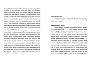 Quraisy di Mesir dan mengenal bahwa ia mempunyai makna yang berbeda
di Libanon, ia akan memastikan bahwa setiap makna dapat ditentukan
melalui hubungannya dengan para anggota kelompok semantiknya.
Demikian pula Gelar-gelar staf pengajar di universitas ditentukan melalui
hubungan-hubungannya. Ustadz musa'id adalah deraiat/gelar mediator di

2. Jenis-jenis Kamus

Mesir antara mudarris (guru) dan ustadz. Gelar itu di universitas-univer-

Peradaban Arab telah mengenal beberapa kecenderungan dalam

sitas yang memakai sistem Amerika merupakan gelar terendah bagi

penyusunan kamus sejak abad 2 H. Kecenderungan yang terpenting

anggota staf pengaiar. Gelar tersebut kontras dengan gelar mudarris

adalah sebagai berikut.

(guru) di Mesir. Demikianlah makna kata itu ditentukan dalam kerangka
kajian kata-kata yang bernisbat kepada kelompok semantik yang sama.
Dari sini perbedaan-perbedaan semantis dapat ditentukan di antara kata
kata dalam bidang yang sama.
Relativitas

semantik

a. Risalah Bahasa Tematik
Risalah bahasa ini merupakan buah karya lapangan yang laku dan
berlangsung pada abad 2 H. Para linguis berangkat ke padang sahara

mengakibatkan

kesulitan

dalam

untuk menghimpun korpus bahasa dari kabilah-kabilah. Ashma'i menyusun

penerjemahan. Kata "Bezirk" dalam bahasa Jerman Barat berbeda dengan

kamus Khalqul Insan, al-Ibil,

kata Bezirt di Jerman Timur. Kata pertama berarti unit administratif yang

Demikian pula apa yang telah diperbuat oleh Abu Ubaidah dalam kitab

melebihi daerah; ia menyerupai kata markaz (markas) dalam pemakaian

al-Khail. Semua risalah bahasa ini merupakan hasil jerih payah yang

bahasa Mesir. Makna kata yang sama di Jerman Timur adalah apa yang

berdasar pada karya lapangan para linguis Arab terdahulu pada abad 2 H.

kita namakan di Mesir muhafadhah (provinsi). Masalahnya semakin

Apabila kita perhatikan hasil karya ini, kita dapat mengamati bahwa

kompleks apabila kata itu disertai dengan inspirasi yang berbeda. Kita

mereka mengumpulkan korpus bahasa itu tidak menyeluruh, tetapi selektif

menggunakan al-qaumiyyah (nasionalisme) untuk menunjukkan gerakan

karena ketika itu mereka tidak mem- bukukan kata-kata yang dipakai di

politik yang bertujuan demi kesatuan Arab. Kata ini tidak mengandung

setiap daerah Arab, melainkan mereka kembali ke bahasa gurun sahara,

perasaan bahwa bangsa Arab mengagungkan atau merendahkan bangsa

yaitu ke wilayah kehidupan bahasa tertentu dan mereka berpaling dari

lain sebagaimana orang-orang Jerman memahami kata Nationalismua

pemakaian bahasa pada pertengahan nomaden. Dalam mengumpulkan

yang berkaitan - menurut mereka - dengan paham Nazi. Oleh karena itu,

korpus bahasa, mereka tidak pergi ke Yaman atau ke Syam dan Irak

kedua kata tadi berbeda secara semantis.

karena orang-orang Arab yang baru ini jauh dari contoh yang tinggi dalam

Pengantar Linguistik Arab

Pengantar Linguistik Arab

97

al-Khail, dan an-Nabat wa al-Syajar.

98

 