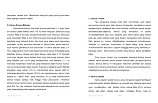 pemakaian bahasa Arab . Demikianlah hasil jerih payah para linguis dalam
kerja lapangan bersifat selektif.

c. Kamus Tematik
Para pengarang bangsa Arab telah memberikan andil dalam

b. Kamus Korpus Bahasa

penyusunan kamus yang tidak disusun berdasarkan kata-katanya sesuai

Penyusunan kamus Arab telah dimulai pada abad 2 H juga. Khalil

dengan korpus bahasanya atau huruf-hurufnya, melainkan sesuai dengan

bin Ahmad (wafat sekitar tahun 170 H) telah menyusun kamusnya yang

tema-tema/objek-objeknya.

Kamus

yang

termasyhur

ini

adalah

masyhur Kitab al-'Ain atau sebutlah Khalil telah mulai menyusun kamusnya

AL-Mukhashshash karya Ibnu Sayyidih, yaitu kamus besar yang meliput

yang dinamakan Kitab al-'Ain. Khalil menyusun kamusnya dimulai dengan

kata-kata dalam bahasa Arab yang disusun berdasarkan tema-temanya.

kata-kata yang berhuruf al-'ain, lalu huruf yang paling awal menurutnya

Oleh karena itu, kamus diklasifikasikan berdasarkan tema-temanya.

dinamakan Al-'Ain. Kemudian sesudah itu bermunculan secara berturut-

Sesudah itu, kata-kata dicantumkan di dalam setiap tema. Kamus

turut mazhab perkamusan dan disusunlah 10 kamus sesudah abad 2 H.

Al-Mukhashshash karya Ibnu Sayyidih dianggap kamus yang mendahului -

Akan tetapi secara umum pada dasarnya kamus-kamus itu berdasar pada

beberapa abad - kamus-kamus tematik yang disusun dalam peradaban

klasifikasi korpus bahasa yang telah disusun pada abad 2 H. Sesudah

Barat.

munculnya banyak kamus bahasa Arab yang mempunyai susunan abjad

Para linguis modern dan budayawan berbicara tentang kamus

yang berbeda dan ciri-ciri yang berbeda-beda, Ibnu Mandhur (711 H)

seiarah, kamus derivatif, kamus sinonim, kamus istilah, dan kamus-kamus

mencoba menghimpun kata-kata yang bertebaran dalam kamus- kamus.

lainnya. Semua kamus ini merupakan instrumen penelitian dan sarana

Lalu ia mengumpulkan dalam Lisanul 'Arab apa ia dapatkan dalam Tahdzib

budaya serta sarana penghalusan bahasa; masing-masing ada tujuannya,

al-Lughah karya Azhari (370 H), Ash-Shihhah karya Jauhari (403 H),

metode penyusunannya, dan teknik penyajiannya.

Al-Muhkam karya Ibnu Sayyidih (371 H), dan selain kamus ini dan itu. Oleh
karena itu, Lisanul 'Arab

yang mencakup 20 juz tidak mencerminkan

a. Kamus Sejarah

semua korpus bahasa Arab hingga masa penyusunan, melainkan

Kamus sejarah adalah kamus yang menyajikan sejarah kehidupan

pertama-tama mencer-minkan pemakaian bahasa di padang sahara: pada

setiap kata dalam bahasa. Misalnya, ia mencatat bagi kita teks paling awal

abad 2 H. Dari segi ini Lisanul 'Arab dianggap sebagai kamus yang terhenti

yang mendatangkan kata. Apabila benar bahwa kata (‫ )نمط‬pertama

pada pase tertentu dalam sejarah bahasa Arab.

Pengantar Linguistik Arab

99

kalinya ada dalam bahasa Arab dalam mu'allaqat Zuhair, maka ini

Pengantar Linguistik Arab

100

 
